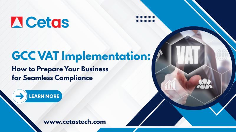 GCC VAT Implementation How to Prepare Your Business for Seamless Compliance