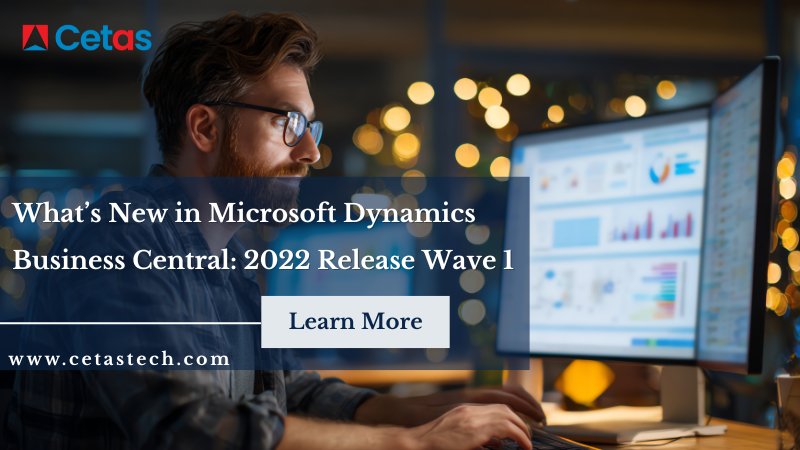 What’s New in Microsoft Dynamics Business Central: 2022 Release Wave 1