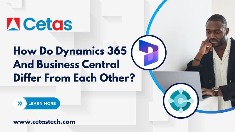 How Do Dynamics 365 And Business Central Differ From Each Other?