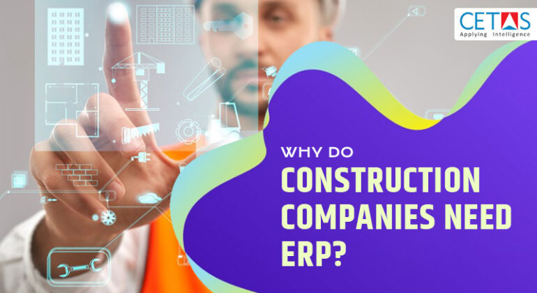 Why do construction companies need ERP?