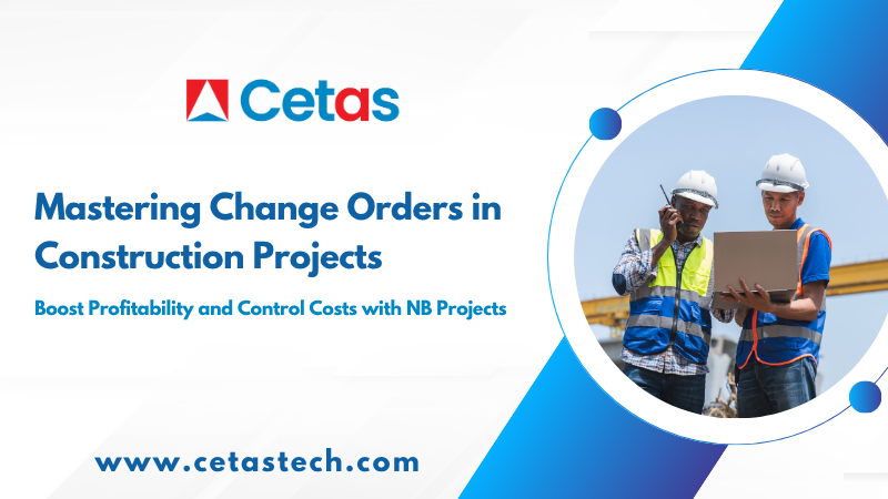 Mastering Change Orders in Construction Projects: Boost Profitability and Control Costs with NB Projects