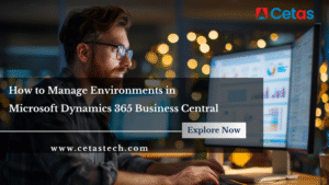 How to Manage Environments in Microsoft Dynamics 365 Business Central