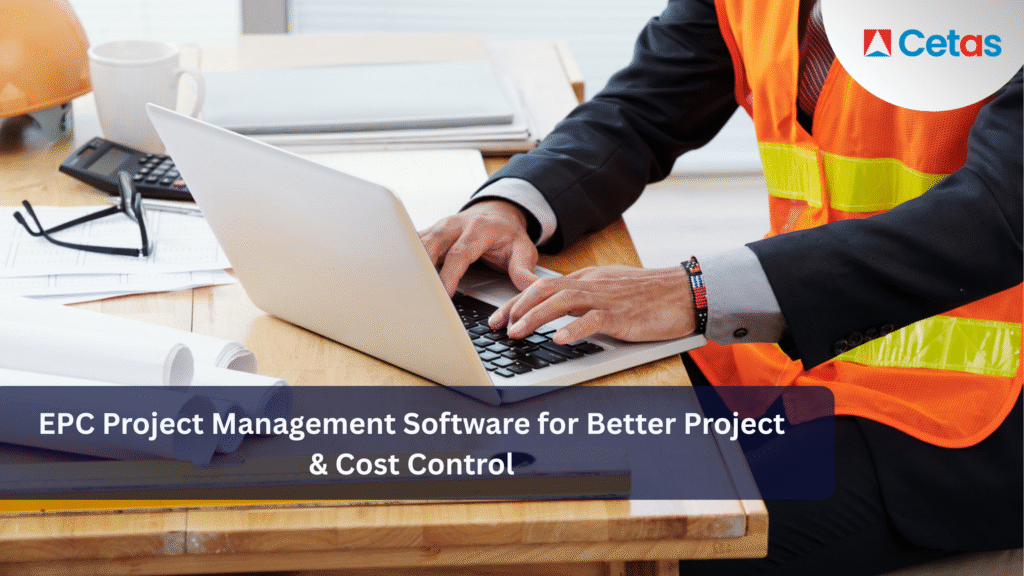 EPC Project Management Software for Better Project & Cost Control